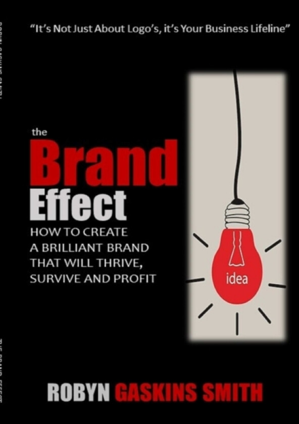The Brand Effect av Robyn Gaskins Smith (Paperback)