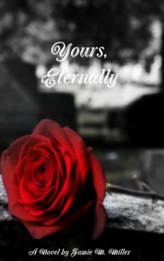 Yours, Eternally av Jamie M Miller (Hardcover)