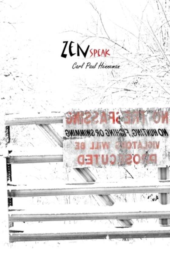 Zenspeak av Carl Paul Henneman (Paperback)