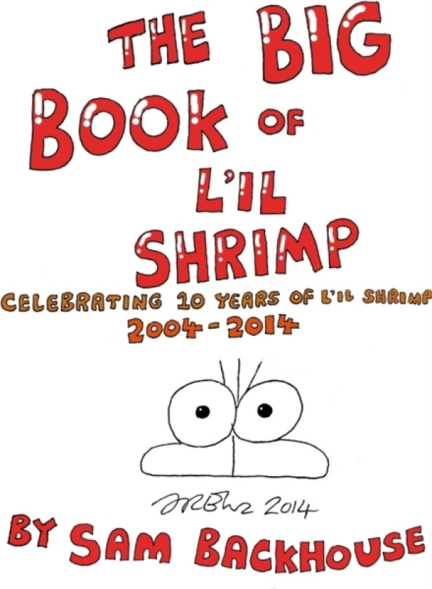 The Big Book of L'il Shrimp av Sam Backhouse (Paperback)
