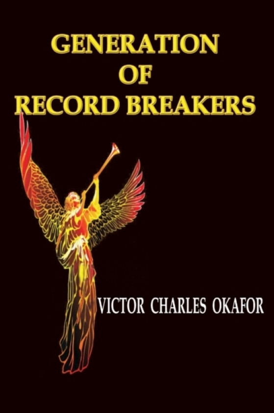 Generation of Record Breakers av Victor Charles Okafor (Paperback)