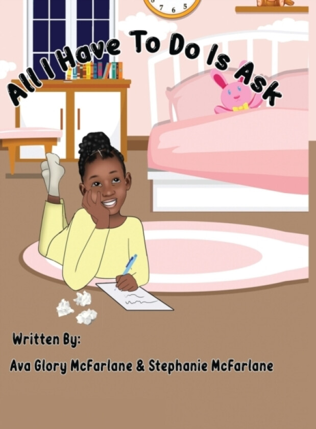 All I Have To Do Is Ask av Ava McFarlane, Stephanie McFarlane (Hardcover)