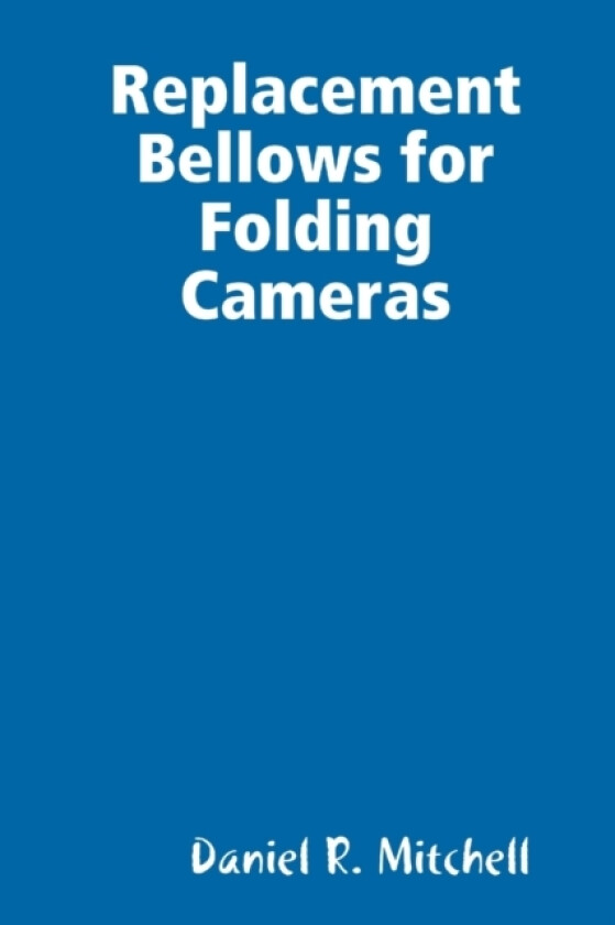 Replacement Bellows for Folding Cameras av Daniel Mitchell (Paperback)