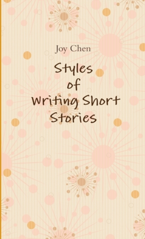 Styles of Writing Short Stories av Joy Chen (Paperback)