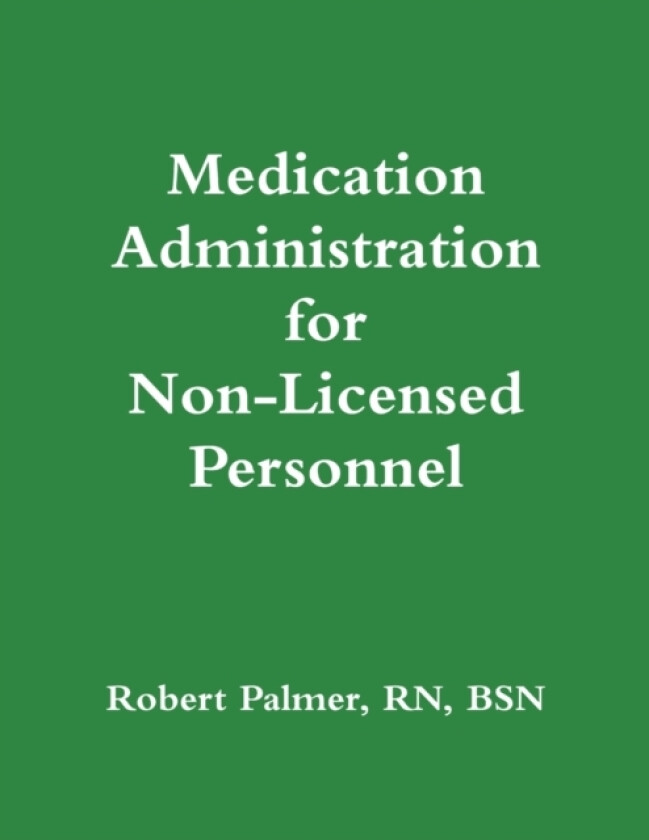 Medication Administration for Non-Licensed Personnel av RN BSN Robert Palmer (Paperback)