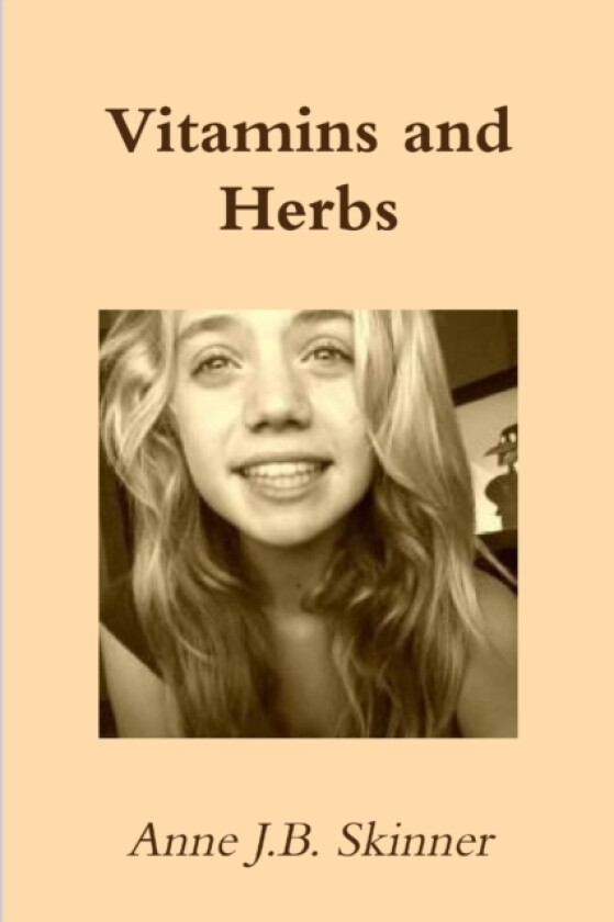 Vitamins and Herbs av Anne J B Skinner (Paperback)
