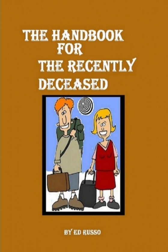 The Handbook for the Recently Deceased av Ed Russo (Paperback)
