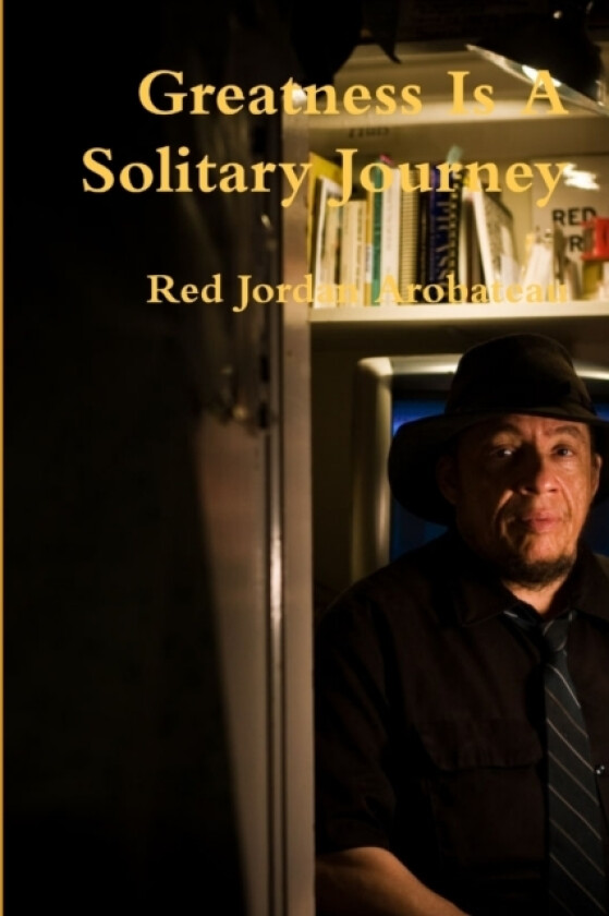 Greatness Is A Solitary Journey av Red Jordan Arobateau (Paperback)