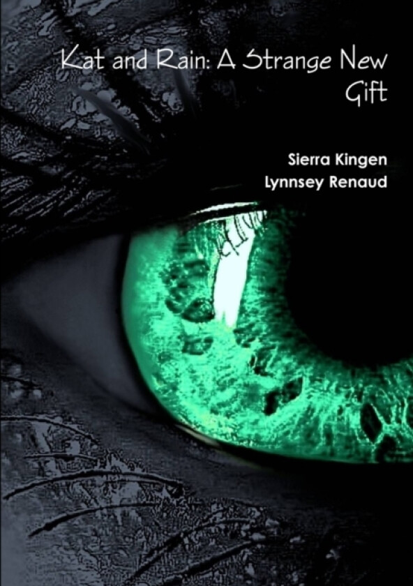 Kat and Rain: A Strange New Gift av Sierra Kingen, Lynnsey Renaud (Paperback)