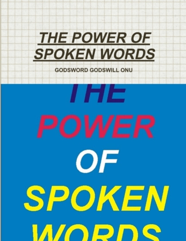 The Power of Spoken Words av Godsword Godswill Onu (Paperback)