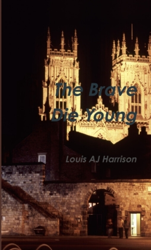 The Brave Die Young av Louis AJ Harrison (Paperback)