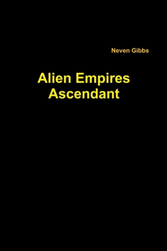 Alien Empires Ascendant av Neven Gibbs (Paperback)