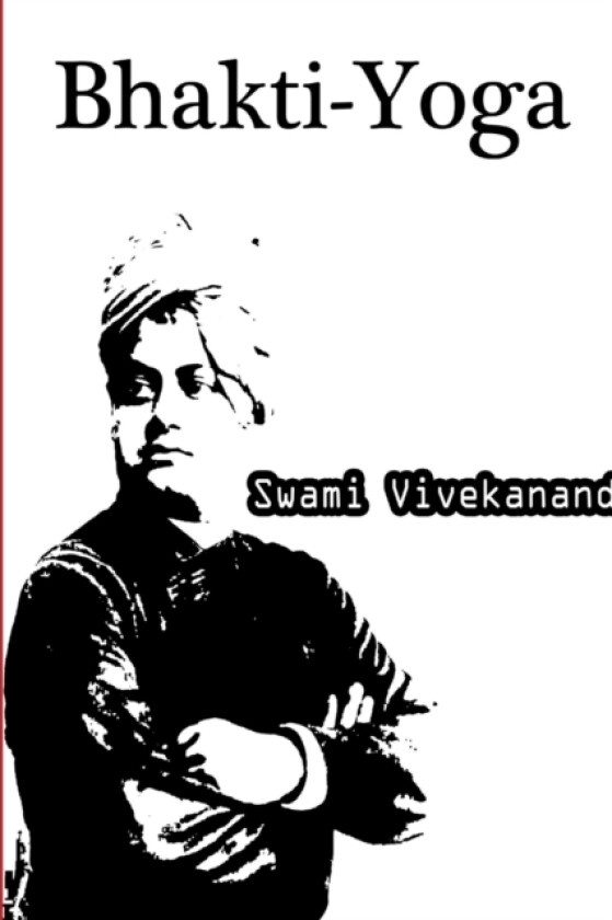 Bhakti-Yoga av Swami Vivekananda (Paperback)