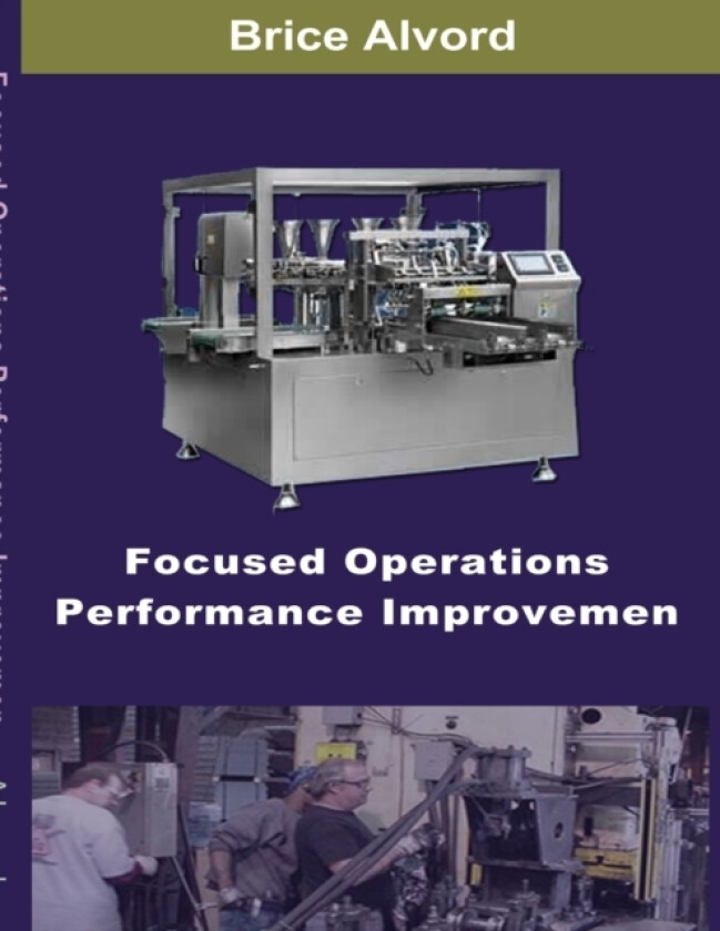 Focused Operations Performance Improvement av Brice Alvord (Paperback)