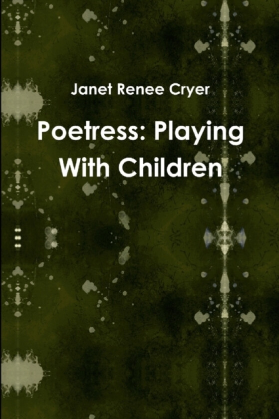 Poetress: Playing With Children av Janet Renee Cryer (Paperback)