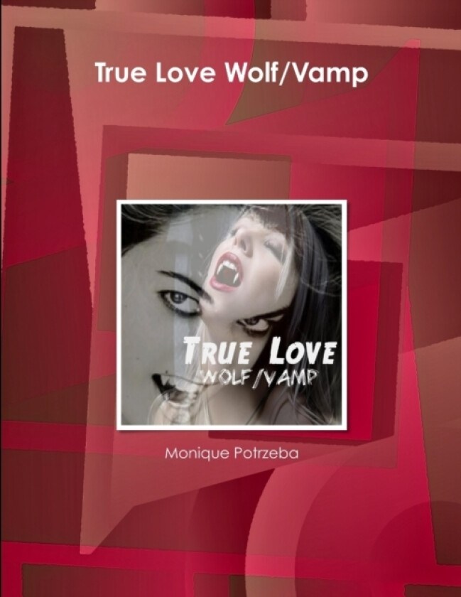 True Love Wolf/Vamp av Monique Potrzeba (Paperback)