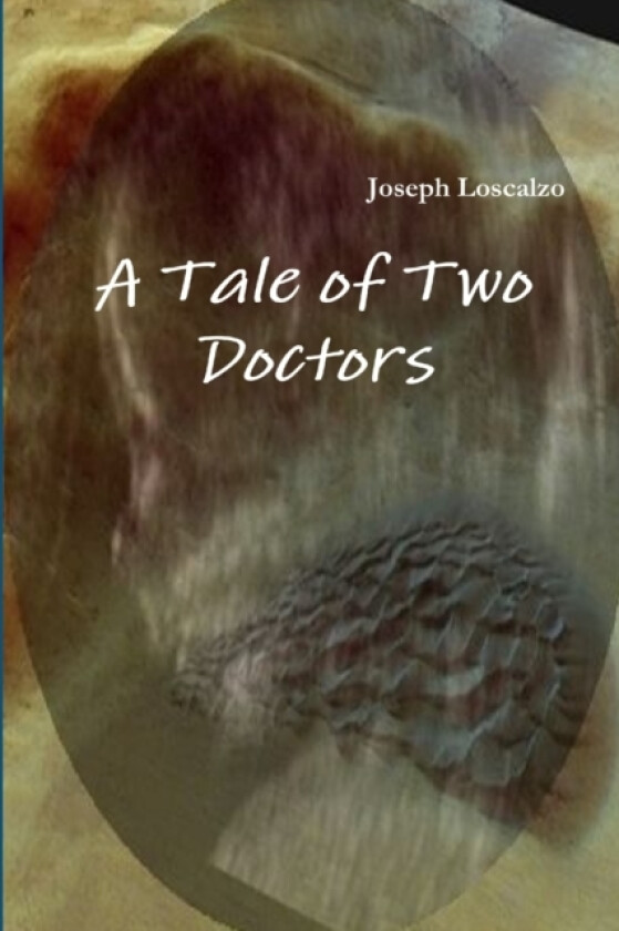 A Tale of Two Doctors av Joseph Loscalzo (Paperback)