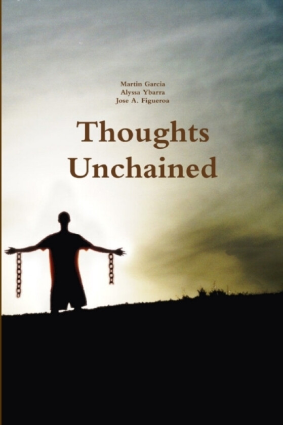 Thoughts Unchained av Martin Garcia, Alyssa Ybarra, Jose A Figueroa (Paperback)