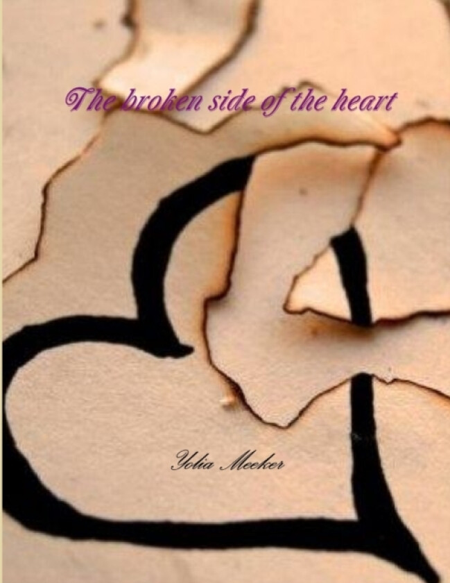 The broken side of the heart av Yolia Meeker (Paperback)