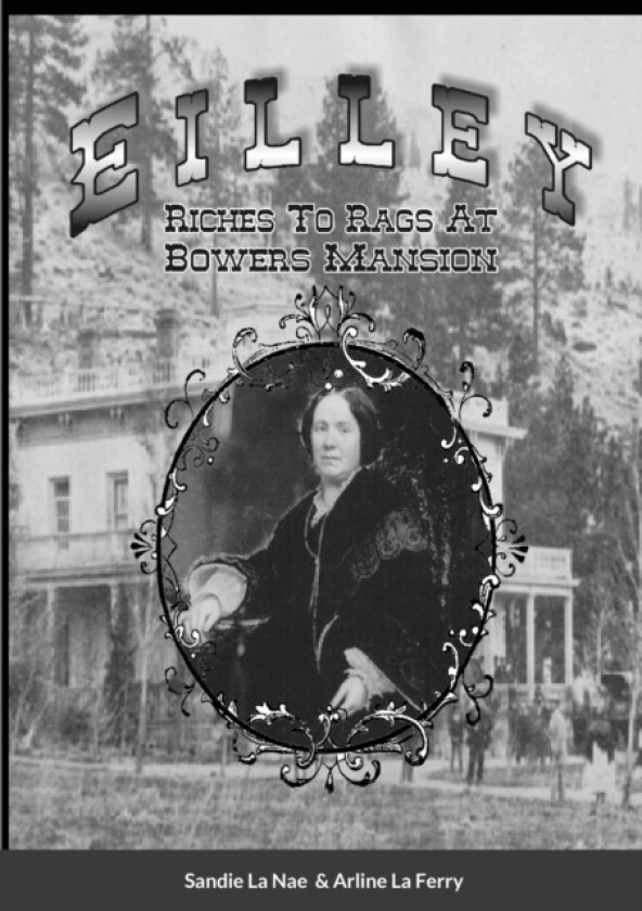 Eilley Riches To Rags At Bowers Mansion av Sandie La Nae (Paperback)