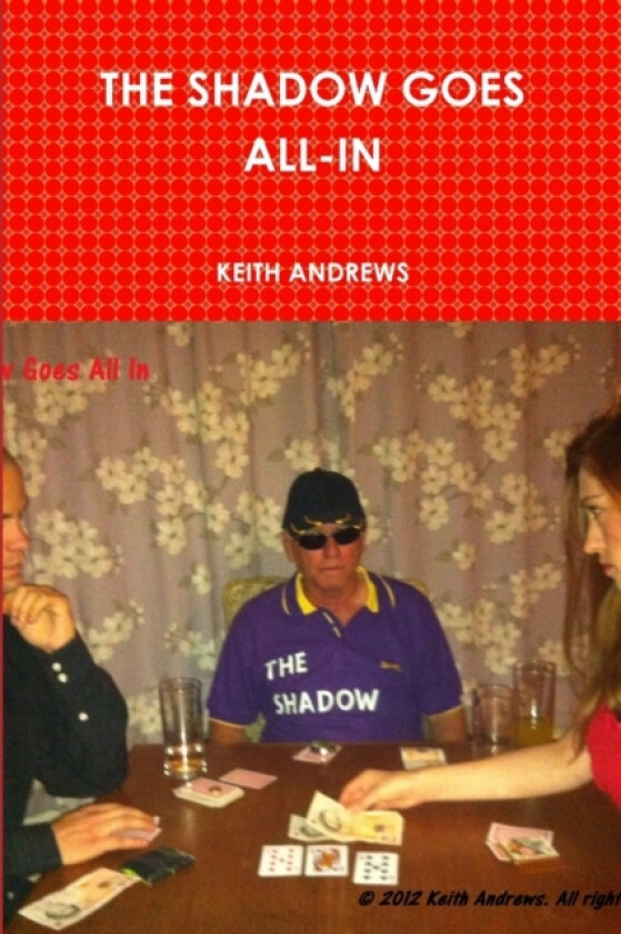 THE Shadow Goes All-in av Keith Andrews (Paperback)