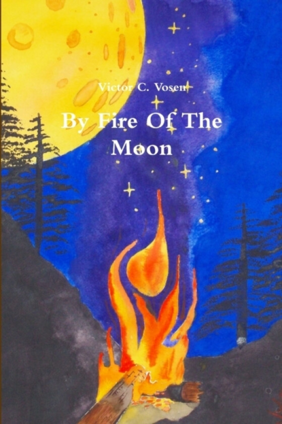 By Fire Of The Moon av Victor C Vosen (Paperback)