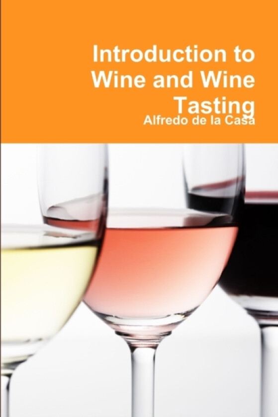Introduction to Wine and Wine Tasting av Alfredo de la Casa (Paperback)