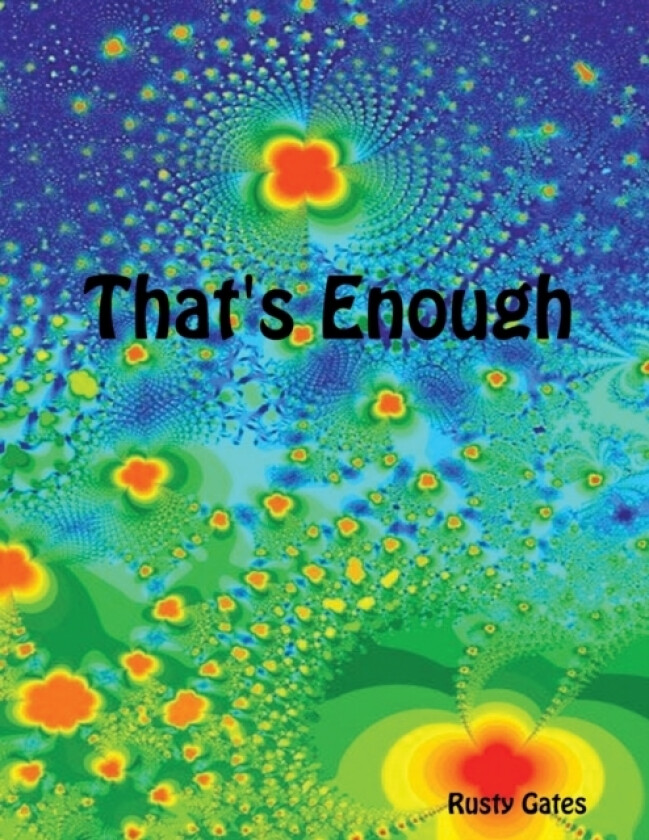 That's Enough av Rusty Gates (Paperback)