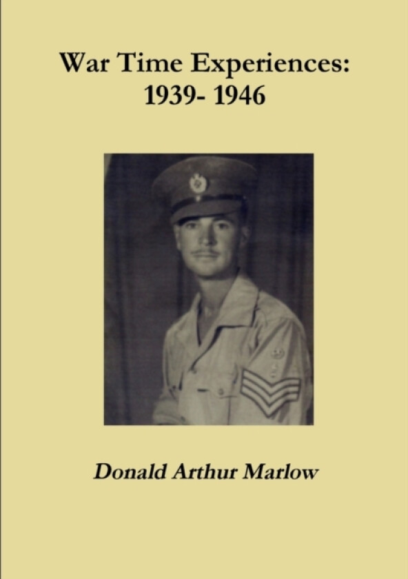 War Time Experiences: 1939 - 1946 av Donald Marlow (Paperback)