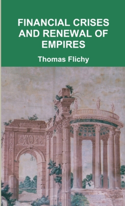Financial crises and renewal of empires av Thomas Flichy (Paperback)
