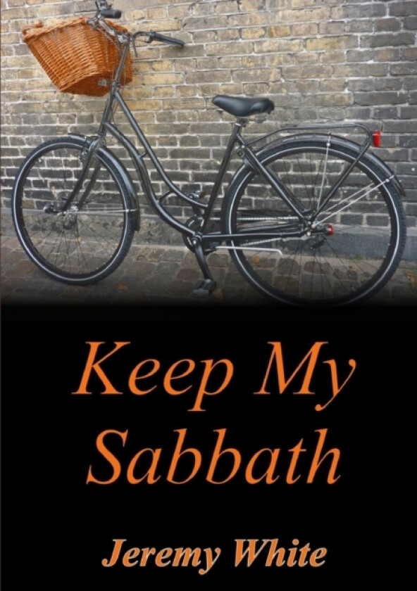 Keep My Sabbath av Jeremy White (Paperback)
