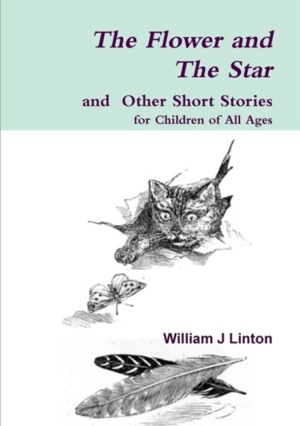 The Flower and The Star and Other Short Stories av William J Linton (Paperback)