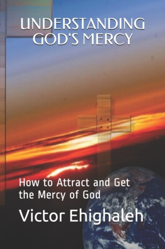 Understanding God's Mercy av Victor Ehighaleh (Paperback)