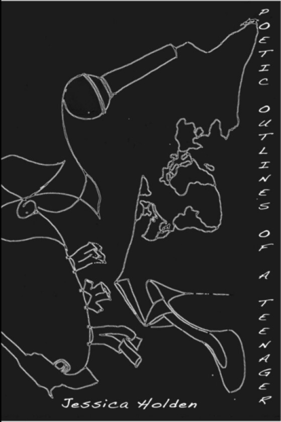 Poetic Outlines of a Teenager av Jessica Holden (Paperback)