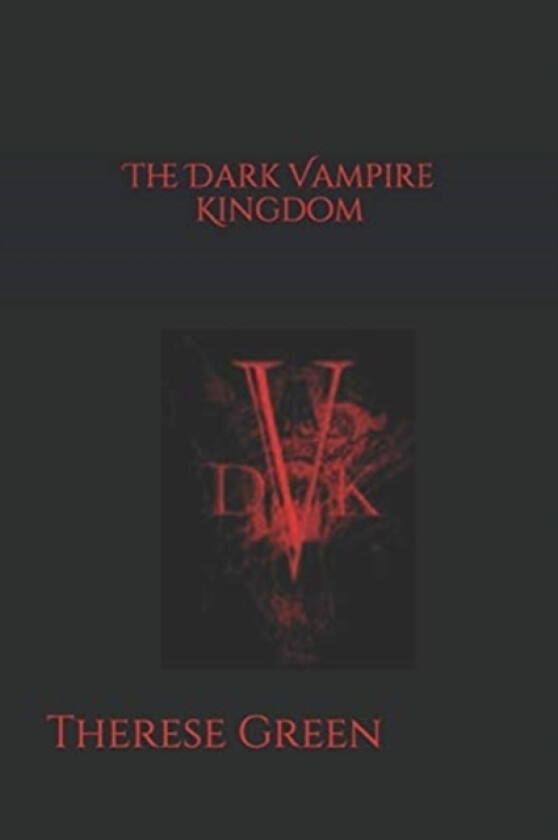 The Dark Vampire Kingdom av Therese Bethany Green (Paperback)