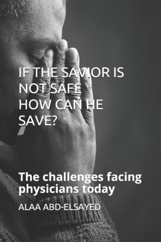 If the Savior Is Not Safe How Can He Save? av Alaa Abd-Elsayed (Paperback)