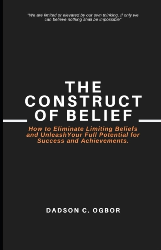 The Construct of Belief av Dadson Chinedu Ogbor (Paperback)