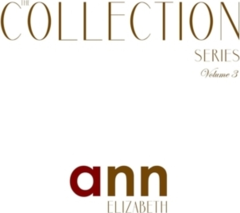 The Collection Volume 3 - Ann Elizabeth av Ann Elizabeth (Paperback)