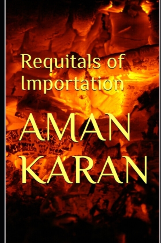 Requitals of Importation av Aman Karan (Paperback)