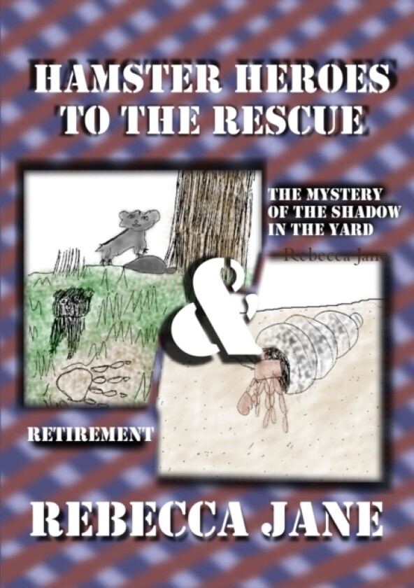 Hamster Heroes to the Rescue: The Mystery of the Shadow in the Yard & Retirement av Rebecca Jane (Paperback)