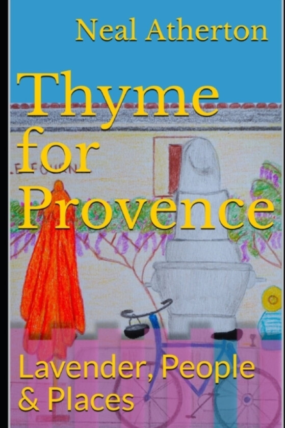 Thyme for Provence av Neal Atherton (Paperback)