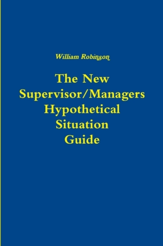 The New Managers Hypothetical Situation Guide av William Robinson (Paperback)