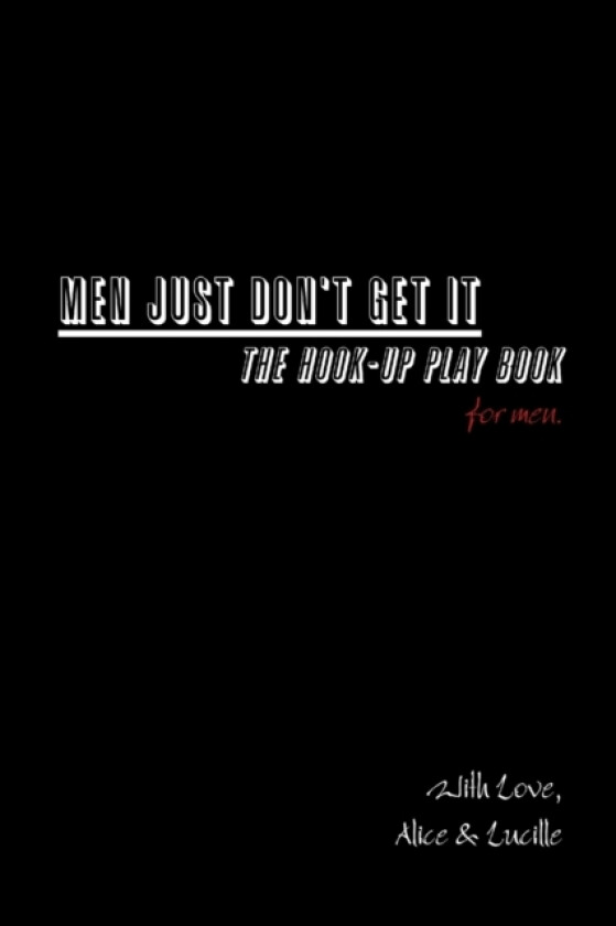 Men Just Don't Get It av Alice & Lucille (Paperback)