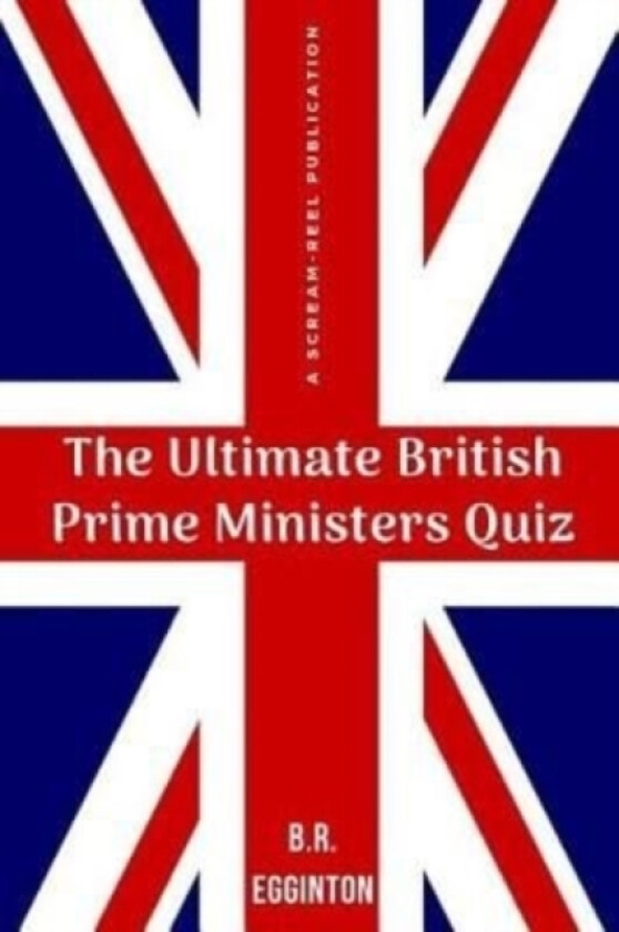 The Ultimate British Prime Ministers Quiz av Ben Egginton (Paperback)