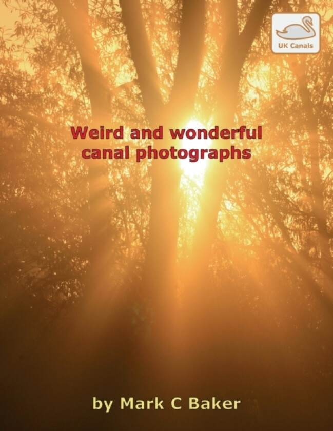 Weird and wonderful canal photographs av Mark C Baker (Paperback)