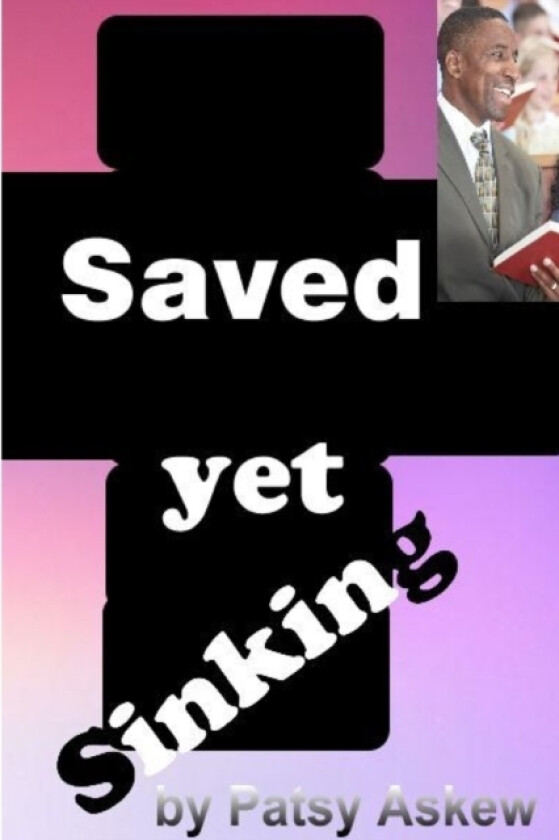 Saved Yet Sinking av Patsy Askew (Paperback)