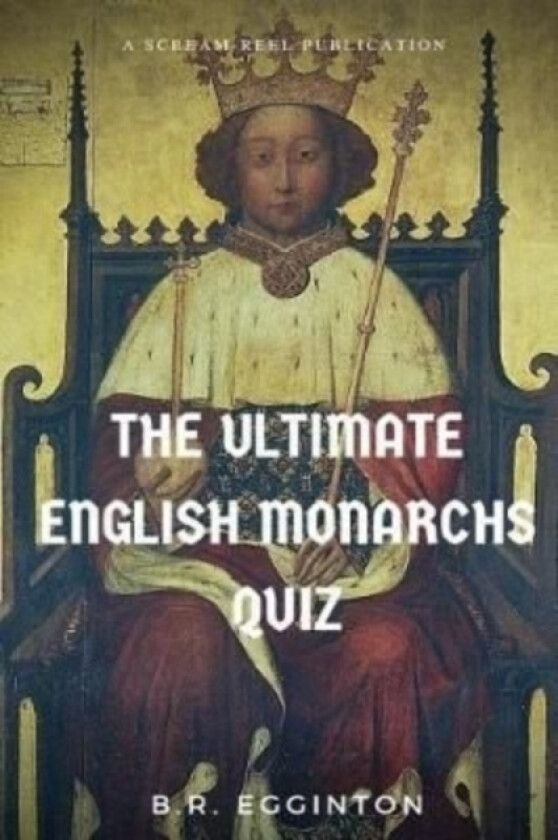 The Ultimate English Monarchs Quiz av Ben Egginton (Paperback)