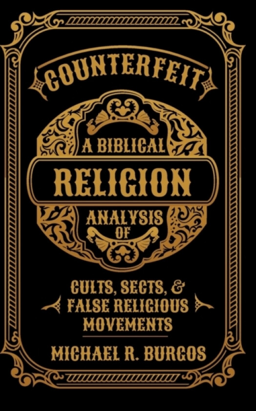 Counterfeit Religion av Michael R Burgos (Paperback)