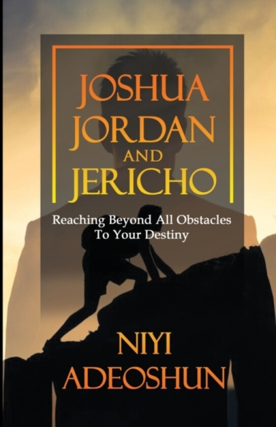 Joshua, Jordan and Jericho av Niyi Adeoshun (Paperback)