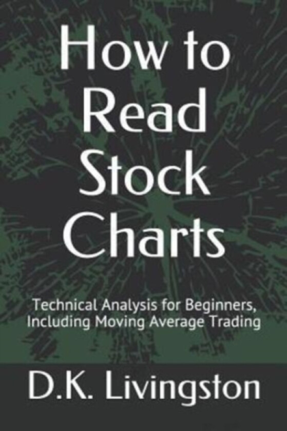 How to Read Stock Charts av D K Livingston (Paperback)